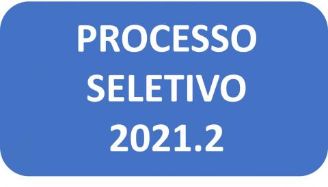 PROCESSO SELETIVO 2021.2 PARA MESTRADO E DOUTORADO PROCESSO SELETIVO 2021.2 PARA MESTRADO E DOUTORADO